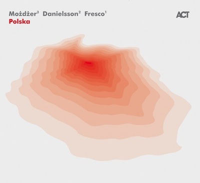 CD Polska Danielsson, Fresco, Możdżer