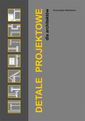 Detale projektowe dla architektów. 2010-2023