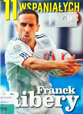 11 wspaniałych. Część 10. Franck Ribery Kaliszuk