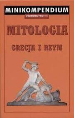 Mitologia. Grecja i Rzym Praca zbiorowa