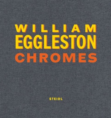 William Eggleston: Chromes Praca zbiorowa