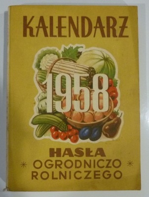 KALENDARZ 1958 HASŁA OGRODNICZO ROLNICZEGO