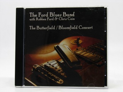 Ford Blues Band; Robben Ford; Chris Cain – Butterfield / Bloomfield Concert