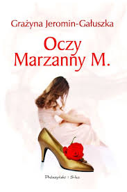 Oczy Marzanny M. Grażyna Jeromin-Gałuszka