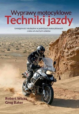 Wyprawy motocyklowe. Techniki jazdy