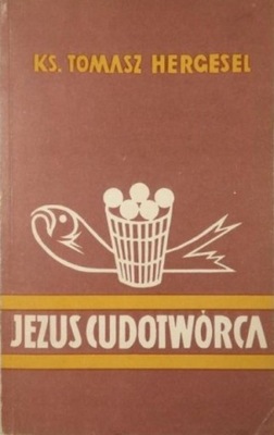 Tomasz Hergesel - Jezus cudotwórca