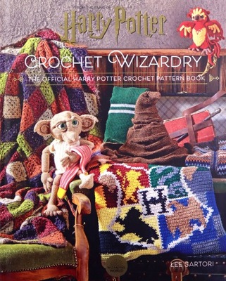 HARRY POTTER CROCHET WIZARDRY: THE OFFICIAL HARRY