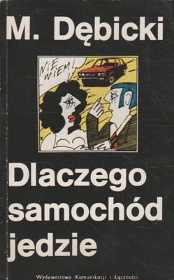 Dębicki DLACZEGO SAMOCHÓD JEDZIE autograf