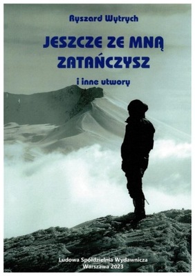 Jeszcze ze mną zatańczysz Ryszard Wytrych