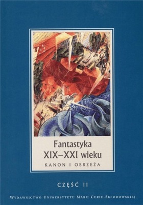 Fantastyka XIX-XXI wieku cz.2 Kanon i obrzeża -