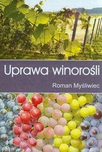 Uprawa winorośli Myśliwiec Roman