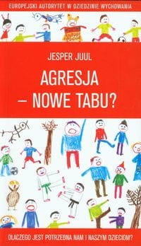 Agresja nowe tabu Jesper Juul poradnik wychowanie
