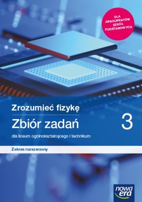 NOWE FIZYKA ZROZUMIEĆ FIZYKĘ ZBIÓR ZADAŃ 3 LICEUM I TECHNIKUM ZAKRES ROZSZE