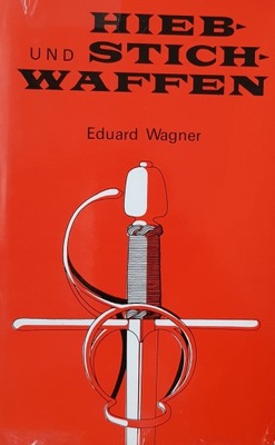 E. Wagner: Hieb- und stichwaffen