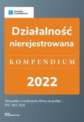 Działalność nierejestrowana - kompendium 2022 - e-