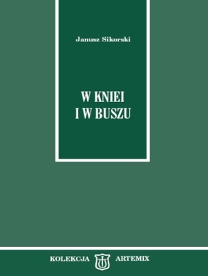 W kniei i w buszu - Janusz Sikorski