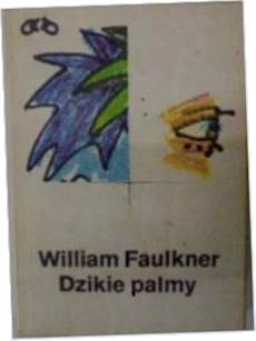 Dzikie palmy W. Faulkner