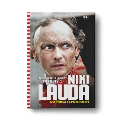 Niki Lauda. Do piekła i z powrotem. Autobiografia