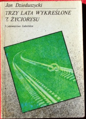 Trzy lata wykreślone z życiorysu-Jan Dzieduszycki