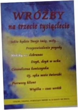 Wróżby na trzecie tysiąclecia