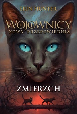 Wojownicy. Nowa przepowiednia. T.5 Zmierzch