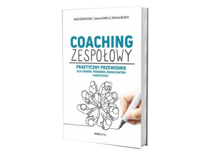 Coaching zespołowy. Praktyczny przewodnik