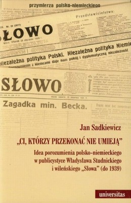 Ebook | Ci, którzy przekonać nie umieją - Jan Sadkiewicz