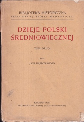 Dzieje Polski średniowiecznej Dąbrowski Biblioteka Histeryczna 1926