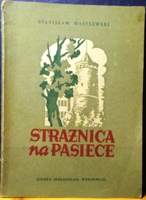 Strażnica na pasiece (Kartki dziejów zamku... 1955