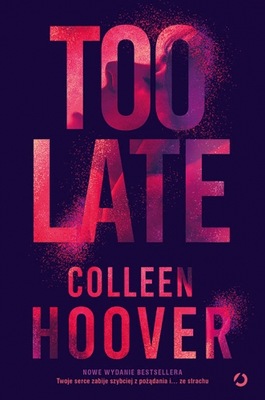 Too Late [wyd. 4, 2023] - Colleen Hoover