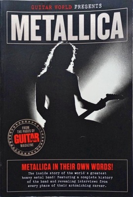 GUITAR WORLD - METALLICA IN THEIR OWN WORDS!