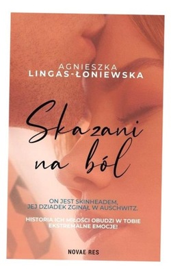 SKAZANI NA BÓL, AGNIESZKA LINGAS-ŁONIEWSKA