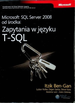 Microsoft SQL Server 2008 od środka Zapytania w języku T - SQL
