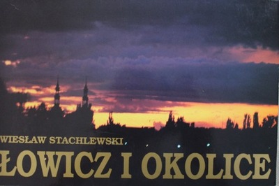 Wiesław Stachlewski - Łowicz i okolice