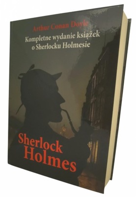 Sherlock Holmes Kompletne wydanie Arthur C. Doyle