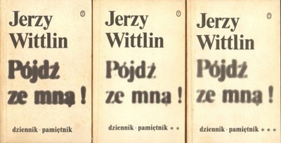 PÓJDŹ ZE MNĄ - 3 TOMY - JERZY WITTLIN