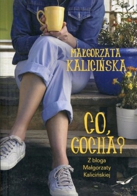 Małgorzata Kalicińska - Co Gocha
