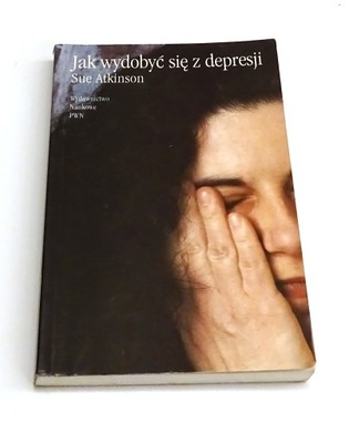 Jak wydobyć się z depresji Sue Atkinson depresja