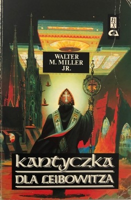 Walter M. Miller Jr. : Kantyczka dla Leibowitza