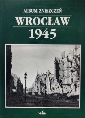 ALBUM ZNISZCZEŃ WROCŁAW 1945 Smolak