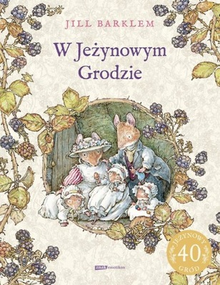 W Jeżynowym Grodzie Jill Barklem NOWA WYSYŁKA 24