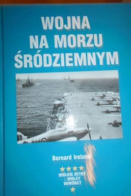 Wojna na Morzu śródziemnym - Bernard Ireland