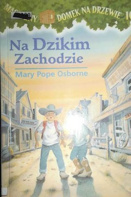 Na Dzikim Zachodzie - Mary Pope Osborne