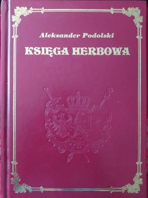 Aleksander Podolski - Księga Herbowa. 2014