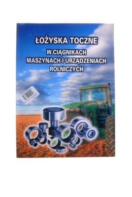 KATALOG ПОДШИПНИК TOCZNYCH DO CIAGNIKOW I MASZYN ROLNICZYCH фото