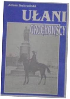 Ułani Grochowscy - A.Dobroński