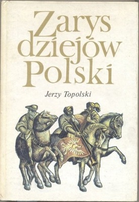 Zarys dziejów Polski Jerzy Topolski