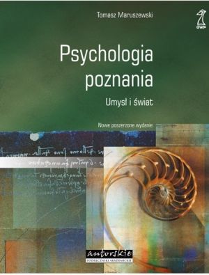 Psychologia poznania Umysł i świat Maruszewski GWP