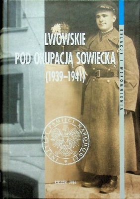 Lwowskie pod okupacją sowiecką 1939 - 1941