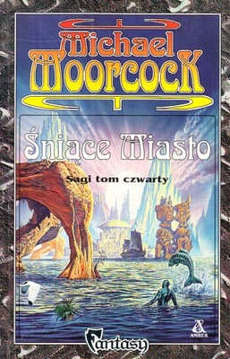 ŚNIĄCE MIASTO * MICHAEL MOORCOCK